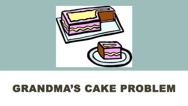 Grandma’s Cake Problem