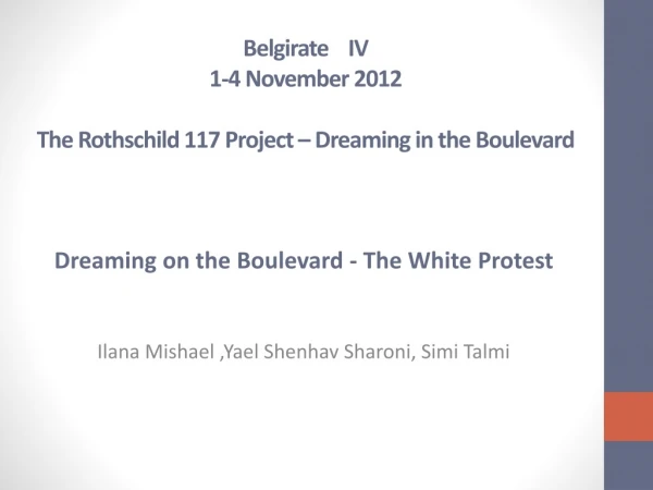 Belgirate IV 1-4 November 2012 The Rothschild 117 Project – Dreaming in the Boulevard