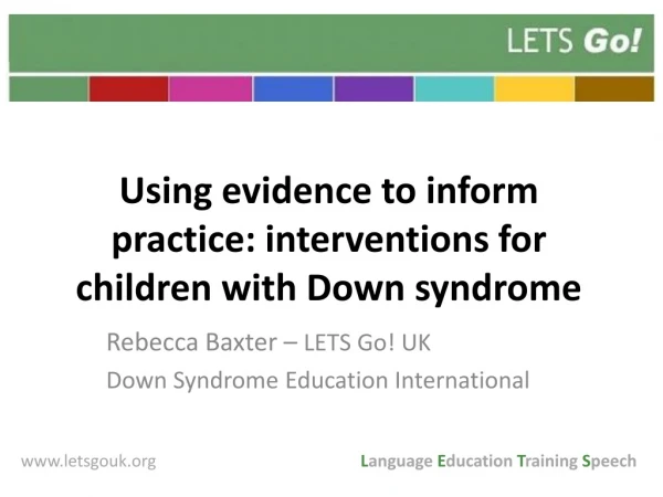 Using evidence to inform practice: interventions for children with Down syndrome