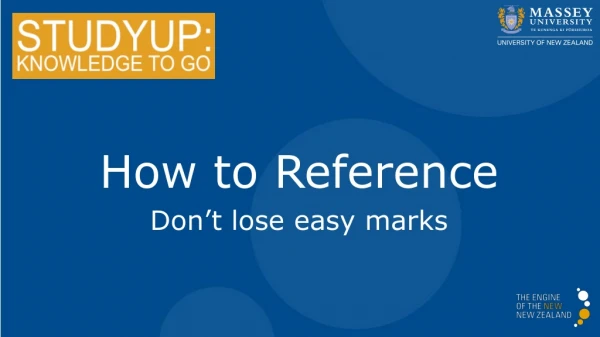 How to Reference Don’t lose easy marks