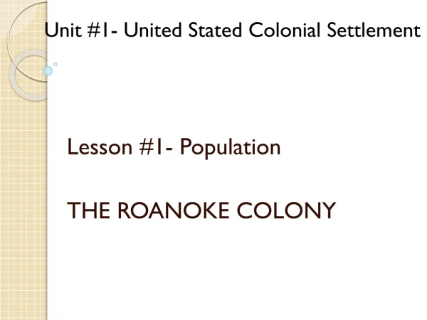 Lesson #1- Population THE ROANOKE COLONY