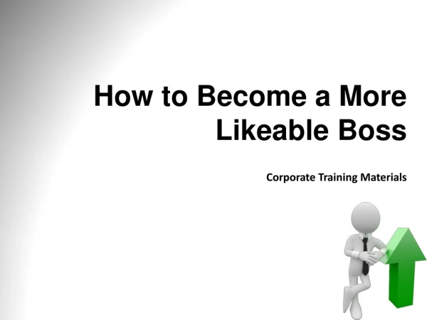 How to Become a More Likeable Boss Corporate Training Materials