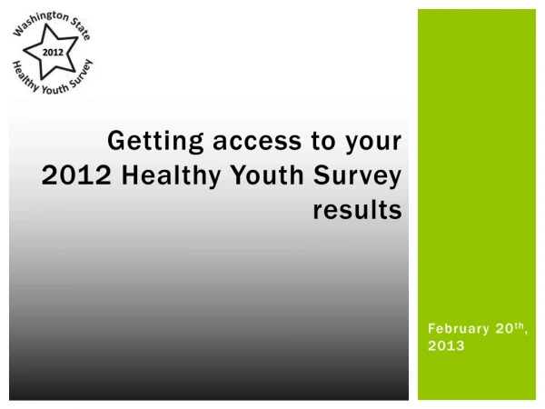 Getting access to your 2012 Healthy Youth Survey results