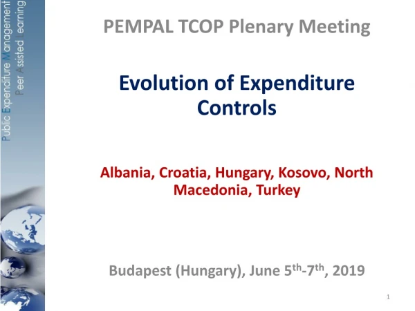 PEMPAL TCOP Plenary Meeting Evolution of Expenditure Controls