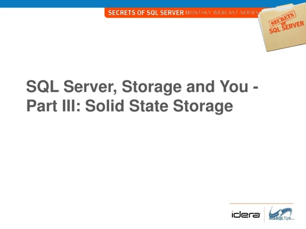 SQL Server, Storage and You - Part III: Solid State Storage