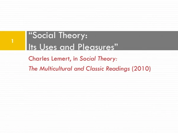 “Social Theory: Its Uses and Pleasures”