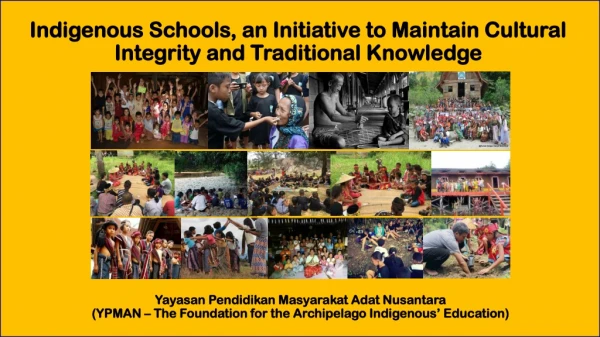 Indigenous Schools, an Initiative to Maintain Cultural Integrity and Traditional Knowledge