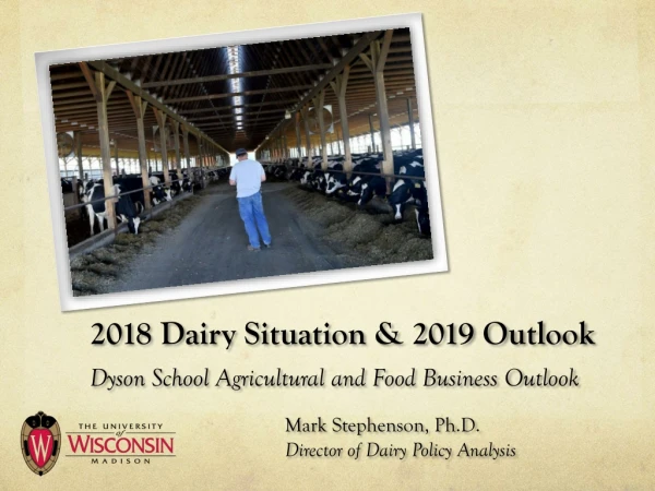 2018 Dairy Situation &amp; 2019 Outlook Dyson School Agricultural and Food Business Outlook