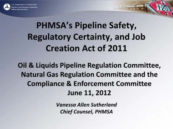 PHMSA’s Pipeline Safety, Regulatory Certainty, and Job Creation Act of 2011