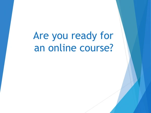 Are you ready for an online course?