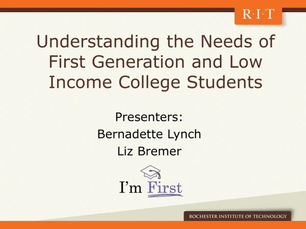 Understanding the Needs of First Generation and Low Income College Students