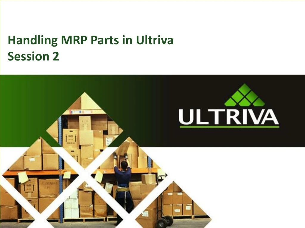 handling mrp parts in ultriva session 2