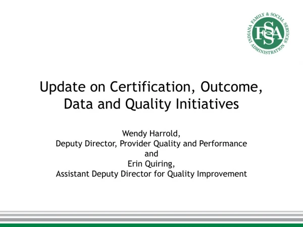Update on Certification, Outcome, Data and Quality Initiatives