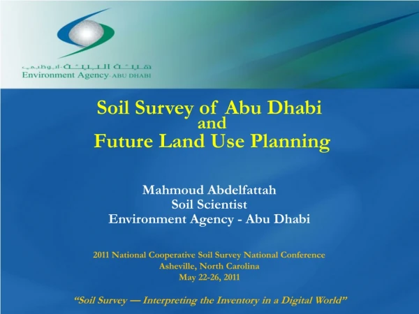 Soil Survey of Abu Dhabi and Future Land Use Planning Mahmoud Abdelfattah Soil Scientist