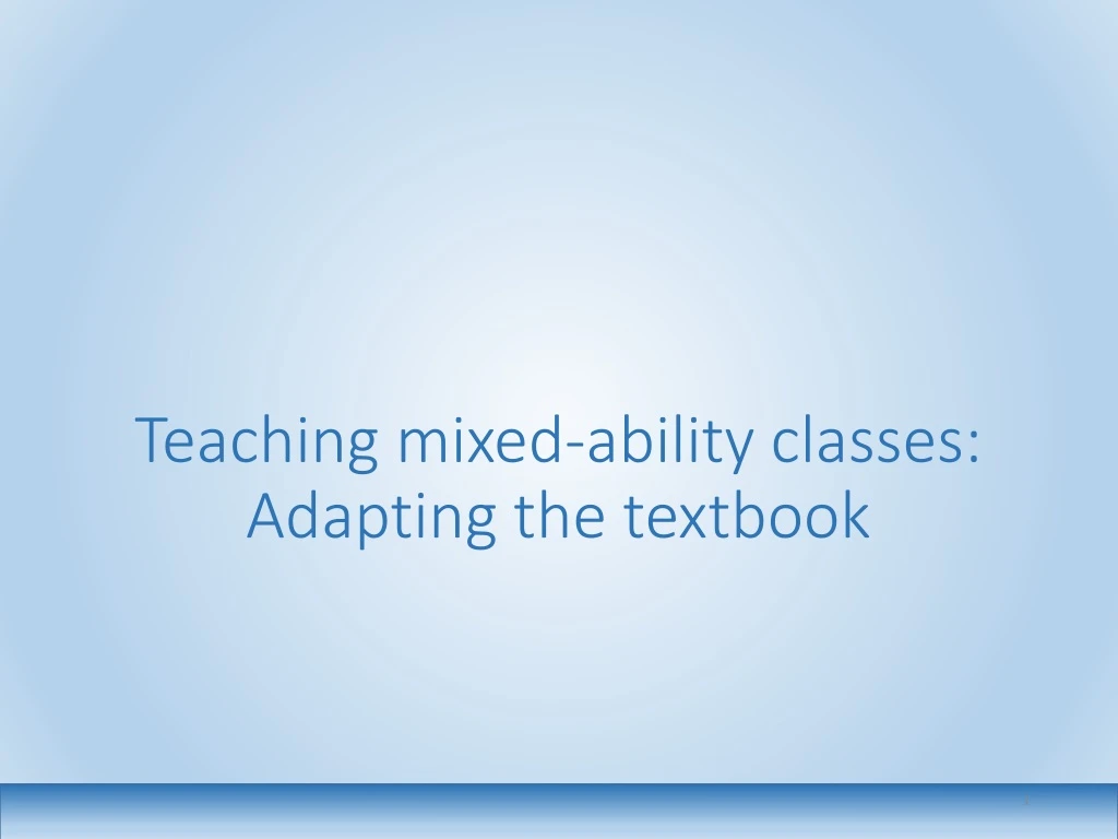 teaching mixed ability classes adapting the textbook