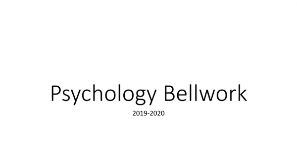 Psychology Bellwork