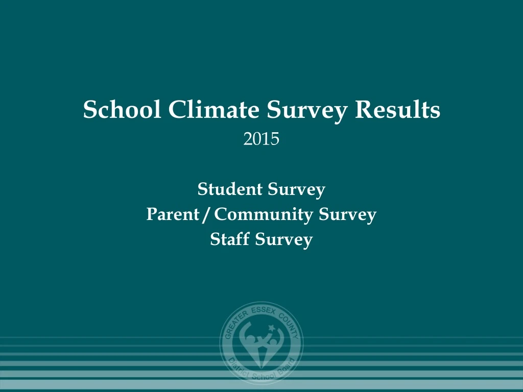school climate survey results 2015 student survey parent community survey staff survey