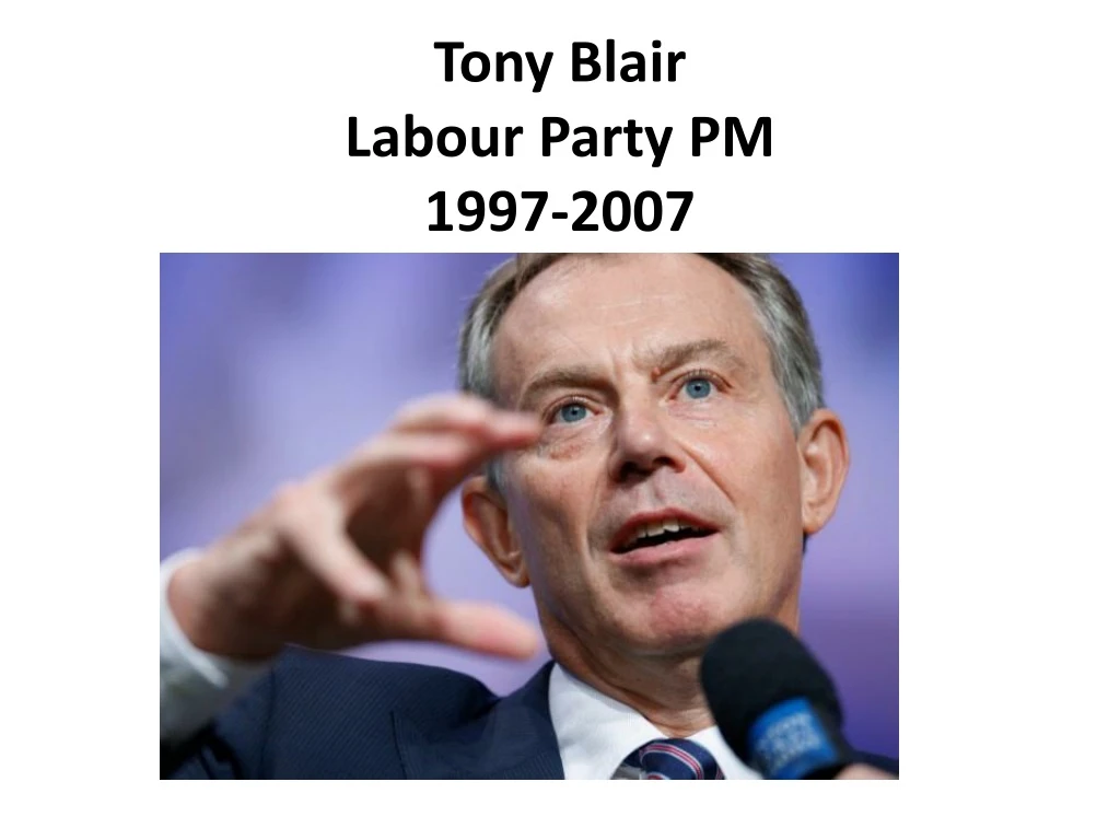 tony blair labour party pm 1997 2007