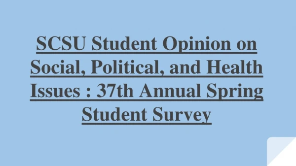 SCSU Student Opinion on Social, Political, and Health Issues : 37th Annual Spring Student Survey