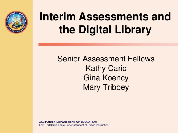 Senior Assessment Fellows Kathy Caric Gina Koency Mary Tribbey