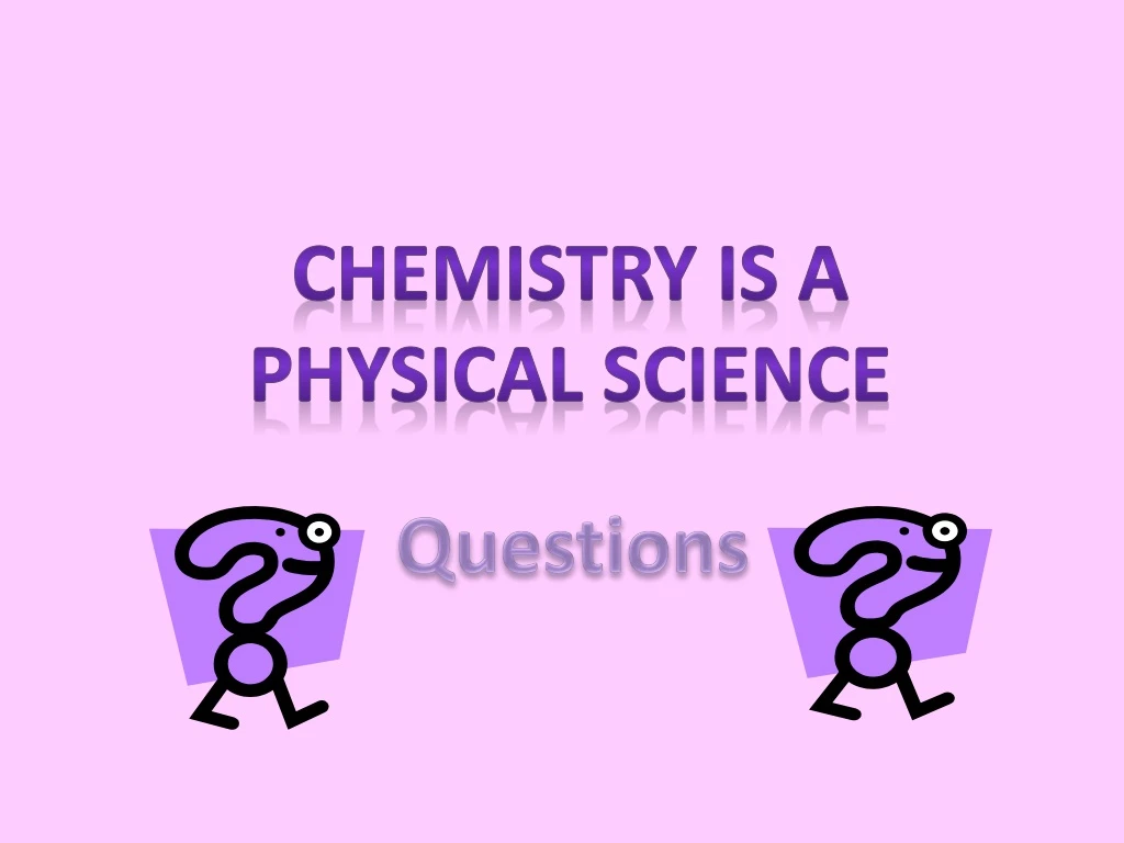 chemistry is a physical science