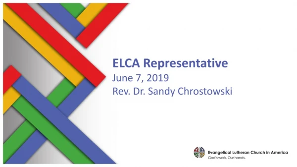 ELCA Representative June 7, 2019 Rev. Dr. Sandy Chrostowski