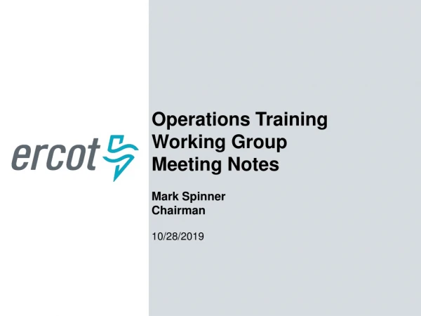 Operations Training Working Group Meeting Notes Mark Spinner Chairman 1/9/2018