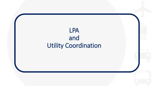 LPA and Utility Coordination