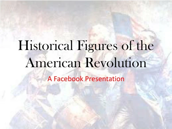 Historical Figures of the American Revolution