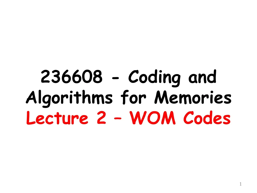 236608 coding and algorithms for memories lecture 2 wom codes