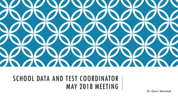 School Data and Test Coordinator May 2018 Meeting