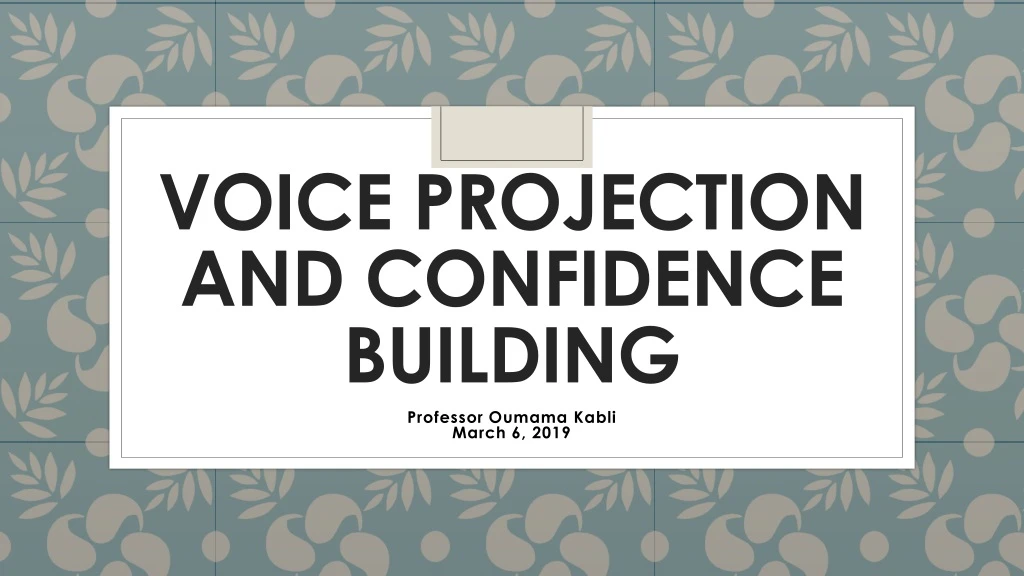 voice projection and confidence building