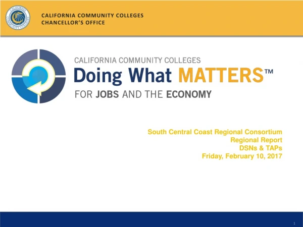 South Central Coast Regional Consortium Regional Report DSNs &amp; TAPs Friday, February 10, 2017
