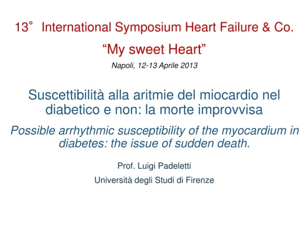 13°International Symposium Heart Failure &amp; Co. “ My sweet Heart ” Napoli, 12-13 Aprile 2013