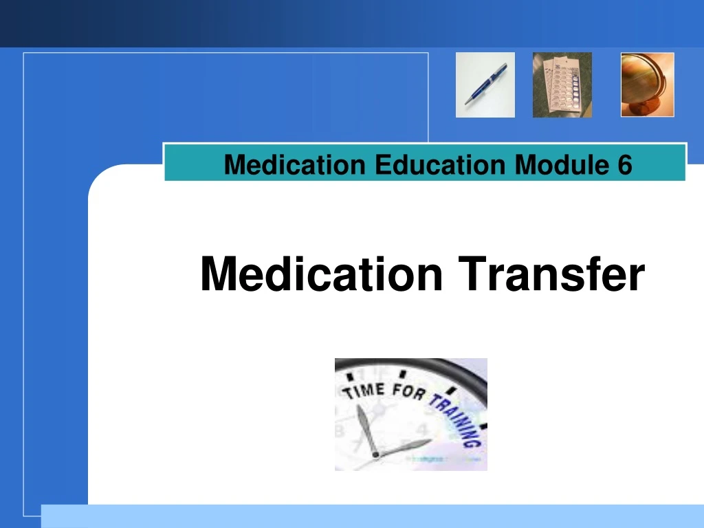 medication education module 6
