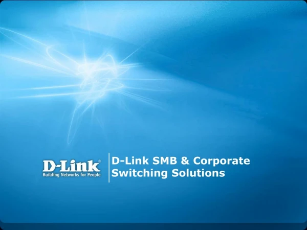 D-Link SMB &amp; Corporate Switching Solutions