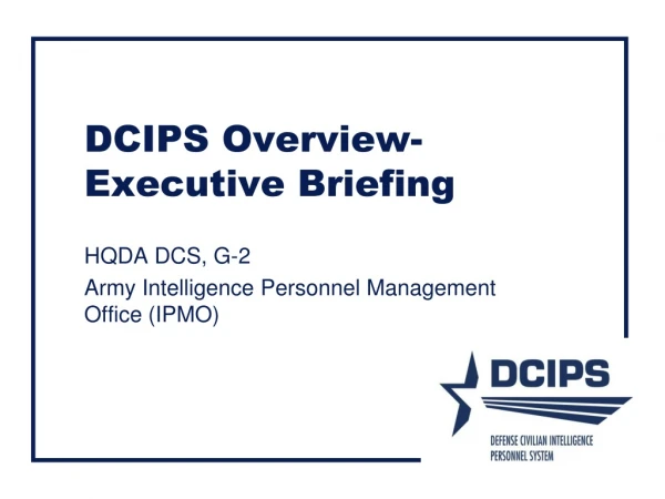 DCIPS Overview- Executive Briefing