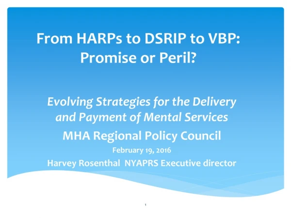 From HARPs to DSRIP to VBP: Promise or Peril?