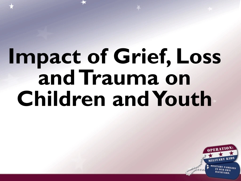 impact of grief loss and trauma on children