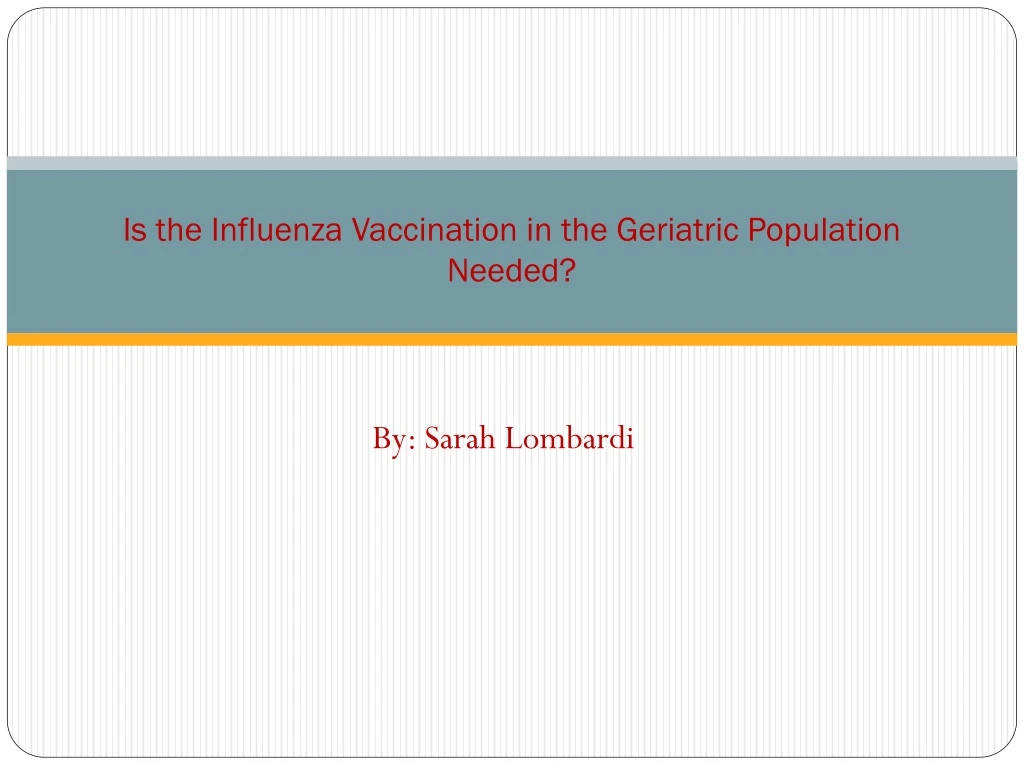 is the influenza vaccination in the geriatric population needed