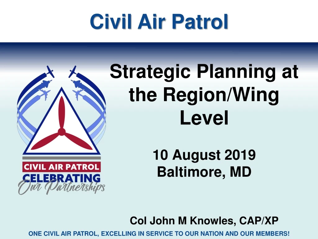 strategic planning at the region wing level 10 august 2019 baltimore md col john m knowles cap xp