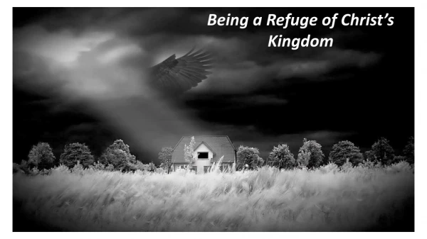 Being a Refuge of Christ’s Kingdom