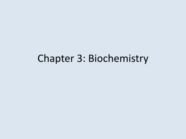 Chapter 3: Biochemistry