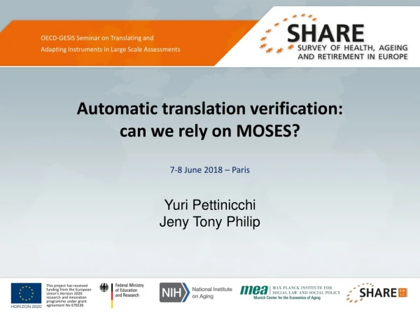Automatic translation verification: can we rely on MOSES? 7-8 June 2018 – Paris