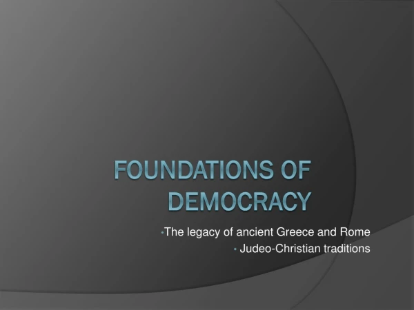 FOUNDATIONS OF DEMOCRACY