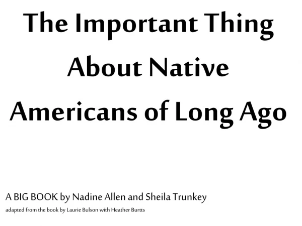 The Important Thing About Native Americans of Long Ago