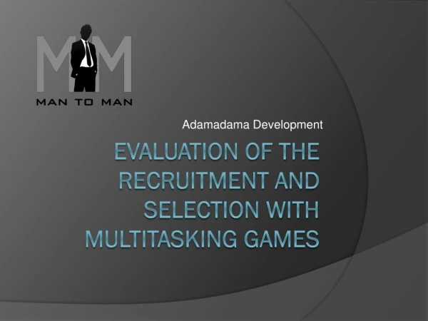 Evaluation of the Recruitment and Selection with Multitasking Games