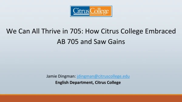 We Can All Thrive in 705: How Citrus College Embraced AB 705 and Saw Gains