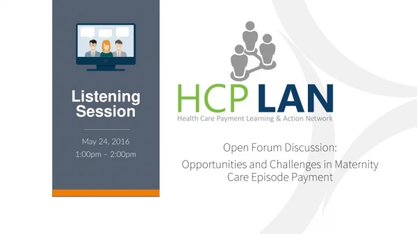 Open Forum Discussion: Opportunities and Challenges in Maternity Care Episode Payment
