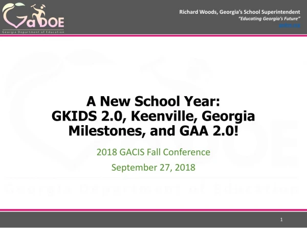 A New School Year: GKIDS 2.0, Keenville , Georgia Milestones, and GAA 2.0!